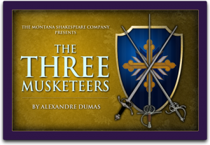 Montana Shakespeare Company presents The Three Musketeers